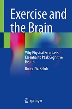 portada Exercise and the Brain: Why Physical Exercise Is Essential to Peak Cognitive Health