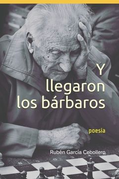 portada Y Llegaron los Bárbaros: Poesía (in Spanish)