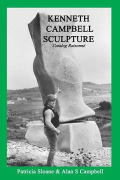 portada Kenneth Campbell Sculpture: Catalog Raisonne (en Inglés)