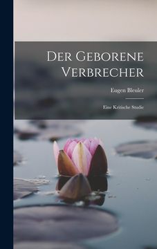 portada Der Geborene Verbrecher: Eine Kritische Studie (in German)