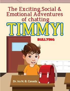 portada The Exciting Social & Emotional Adventures of Chatting TIMMY!: Bullying (in English)