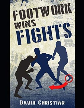 portada Footwork Wins Fights: The Footwork of Boxing, Kickboxing, Martial Arts & mma (en Inglés)