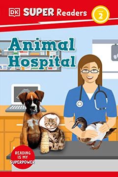 portada Dk Super Readers Level 2 Animal Hospital (en Inglés)