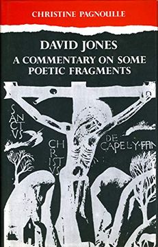 portada David Jones: A Commentary Some Poetic Fragments de Christine Pagnoulle(Univ of Wales pr)