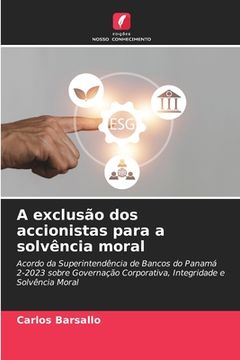 portada A exclusão dos accionistas para a solvência moral (in Portuguese)