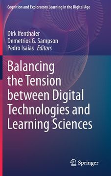 portada Balancing the Tension Between Digital Technologies and Learning Sciences (en Inglés)
