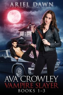 portada Ava Crowley, Vampire Slayer Omnibus: Books 1-3 (en Inglés)