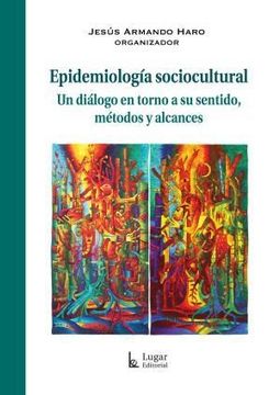 portada Epidemiologia Sociocultural un Dialogo en Torno a su se  Ntido Metodos y Alcances