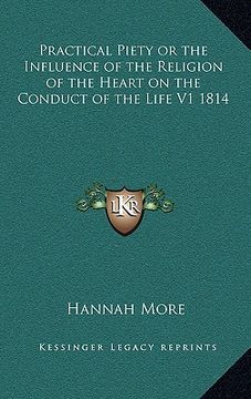 portada practical piety or the influence of the religion of the heart on the conduct of the life v1 1814 (en Inglés)