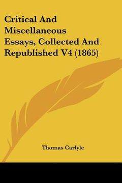portada critical and miscellaneous essays, collected and republished v4 (1865) (en Inglés)
