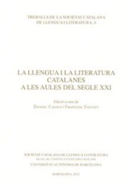 portada La Llengua i la Literatura Catalanes a les Aules del Segle xxi (in Catalá)