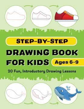 portada Step-By-Step Drawing Book for Kids: 20 Fun, Introductory Drawing Lessons (en Inglés)