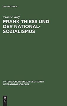 portada Frank Thiess und der Nationalsozialismus (Untersuchungen zur Deutschen Literaturgeschichte) (en Alemán)