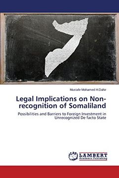portada Legal Implications on Non-recognition of Somaliland: Possibilities and Barriers to Foreign Investment in Unrecognized De facto State