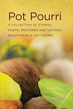 portada Pot Pourri: a collection of stories,  poems, proverbs and sayings which make a pot pourri: Volume 1 (pot pourri series)