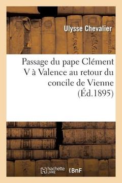 portada Passage Du Pape Clément V À Valence Au Retour Du Concile de Vienne (en Francés)