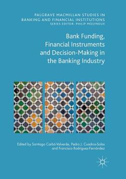 portada Bank Funding, Financial Instruments and Decision-Making in the Banking Industry