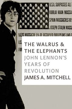 portada The Walrus and the Elephants: John Lennon's Years of Revolution (en Inglés)