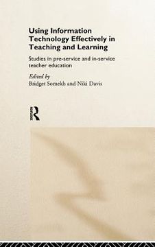 portada using it effectively in teaching and learning: studies in pre-service and in-service teacher education (en Inglés)