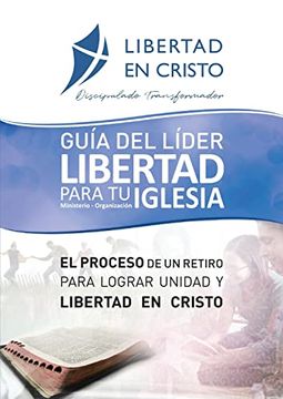 portada Guía del Líder Libertad en Cristo Para tu Iglesia-Ministerio-Organzación