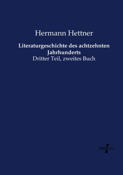 portada Literaturgeschichte des achtzehnten Jahrhunderts: Dritter Teil, zweites Buch (German Edition)