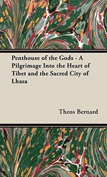 portada Penthouse of the Gods - a Pilgrimage Into the Heart of Tibet and the Sacred City of Lhasa 