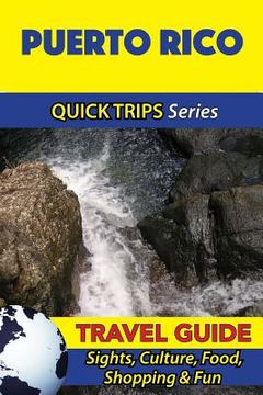 portada Puerto Rico Travel Guide (Quick Trips Series): Sights, Culture, Food, Shopping & Fun (en Inglés)