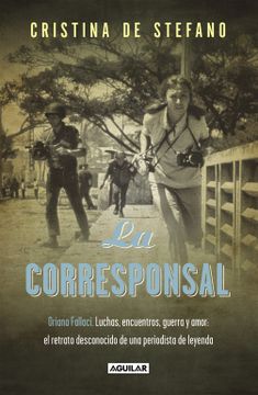 portada La Corresponsal: Contiendas, Entrevistas, Guerras y Amantes: Un Retrato Sorprendente de una Mujer (Punto de Mira) (in Spanish)