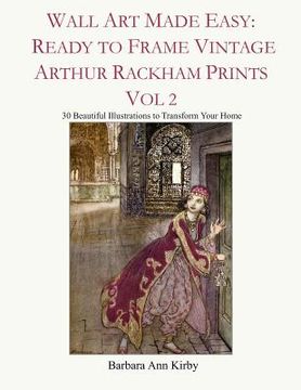 portada Wall Art Made Easy: Ready to Frame Vintage Arthur Rackham Prints Vol 2: 30 Beautiful Illustrations to Transform Your Home
