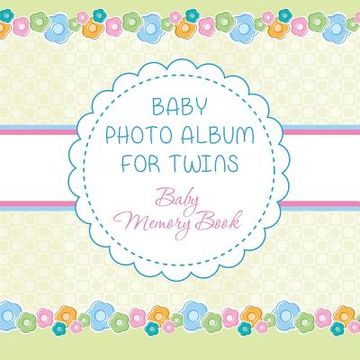 portada Baby Photo Album for Twins: Baby Memory Book (en Inglés)