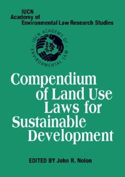 portada Compendium of Land use Laws for Sustainable Development (Iucn Academy of Environmental law Research Studies) (en Inglés)