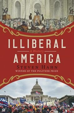 portada Illiberal America: A History (en Inglés)