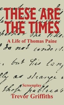 portada These are the Times: A Life of Thomas Paine (en Inglés)