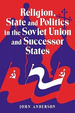 portada Religion, State and Politics in the Soviet Union and Successor States 