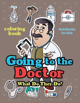 portada Going to the Doctor: What Do They Do? Coloring Book