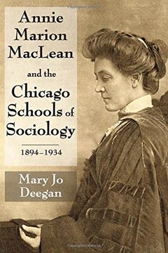 portada Annie Marion Maclean and the Chicago Schools of Sociology, 1894-1934 (en Inglés)
