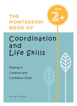 portada The Montessori Book of Coordination and Life Skills: Raising a Creative and Confident Child (in English)