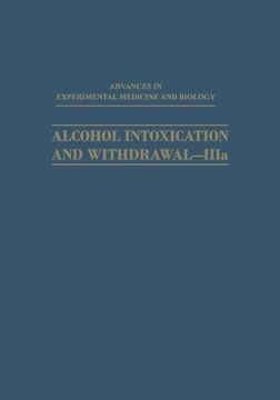 portada Alcohol Intoxication and Withdrawal―IIIa: Biological Aspects of Ethanol (Advances in Experimental Medicine and Biology)