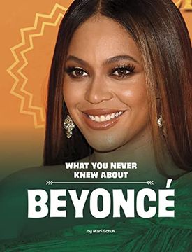 portada What you Never Knew About Beyoncé (Behind the Scenes Biographies) (en Inglés)