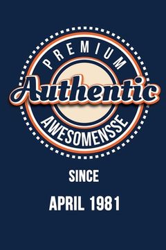 portada Premium Authentic Awesomensse Since APRIL 1981: Funny quote Birthday gift, Blue cool design 6 x 9 with 120 pages Soft Matte Cover