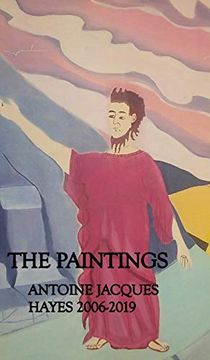 portada The Paintings Antoine Jacques Hayes 2006-2019 