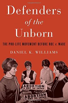 portada Defenders of the Unborn: The Pro-Life Movement before Roe v. Wade (en Inglés)