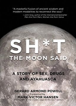 portada Sh*t the Moon Said: A Story of Sex, Drugs, and Ayahuasca