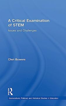 portada A Critical Examination of Stem: Issues and Challenges (Sociocultural, Political, and Historical Studies in Education) (en Inglés)
