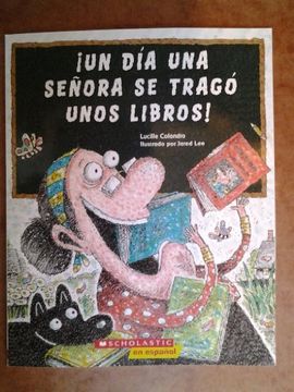portada ¡Un Día Una Señora Se Tragó Unos Libros! (There Was an Old Lady Who Swallowed Some Books!) (in Spanish)