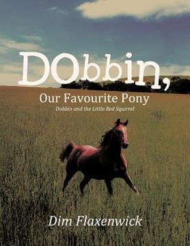 portada dobbin, our favourite pony: dobbin and the little red squirrel