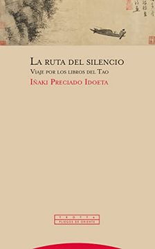 portada La Ruta del Silencio (2ª Ed. ): Viaje por los Libros del tao