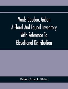 portada Monts Doudou, Gabon A Floral And Faunal Inventory With Reference To Elevational Distribution (en Inglés)