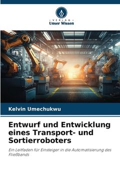 portada Entwurf und Entwicklung eines Transport- und Sortierroboters (en Alemán)