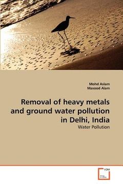 portada removal of heavy metals and ground water pollution in delhi, india (en Inglés)